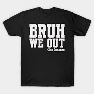 Bruh We Out 2nd Graders Second Grade Graduation Class 2024 T-Shirt